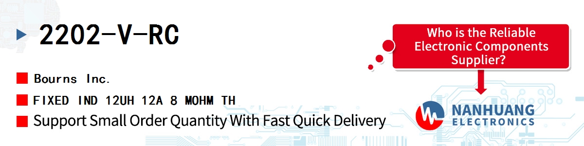 2202-V-RC Bourns FIXED IND 12UH 12A 8 MOHM TH