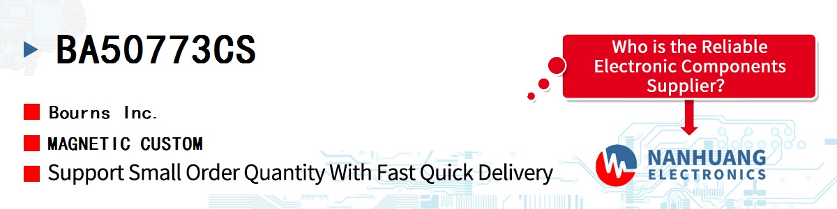 BA50773CS Bourns MAGNETIC CUSTOM