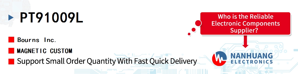 PT91009L Bourns MAGNETIC CUSTOM