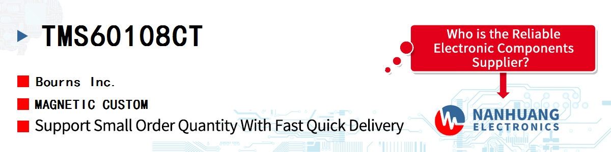 TMS60108CT Bourns MAGNETIC CUSTOM